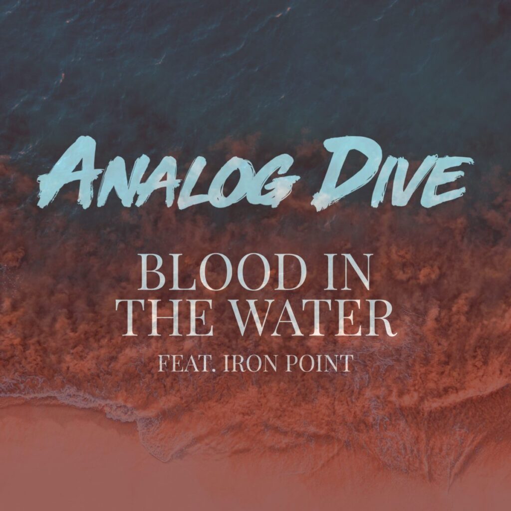 Analog-Dive-Drops-Powerful-New-Single-Blood-In-The-Water-Ft.-Iron-Point-1200x1200.jpg